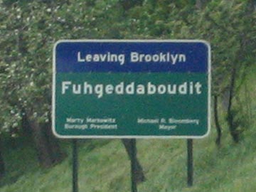 Leaving Brooklyn, "Fuhgeddaboudit" Sign, Gowanus Expressway, Bay Ridge, Brooklyn