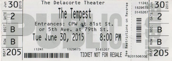 Tempest Ticket, Shakespeare in the Park, Delacorte Theater, Central Park, Manhattan, June 30, 2015