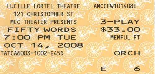 Fifty Words Ticket, Lucille Lortel Theatre, October 14, 2008