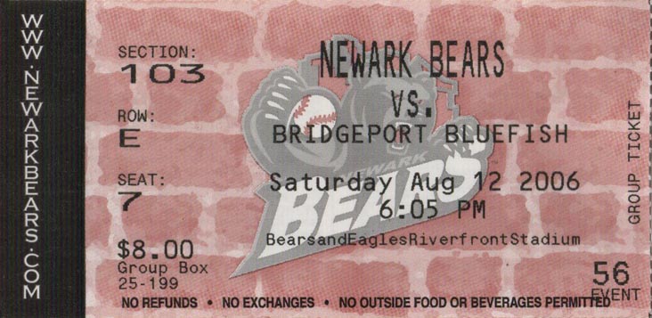 Ticket Stub, Newark Bears vs. Bridgeport Bluefish, August 12, 2006, Riverfront Stadium, 450 Broad Street, Newark, New Jersey