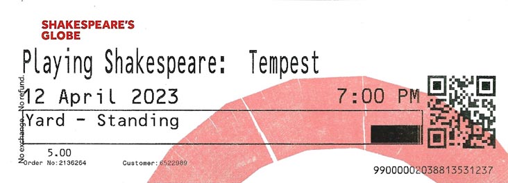 Ticket, Shakespeare's Globe, Bankside, London, England, April 12, 2023