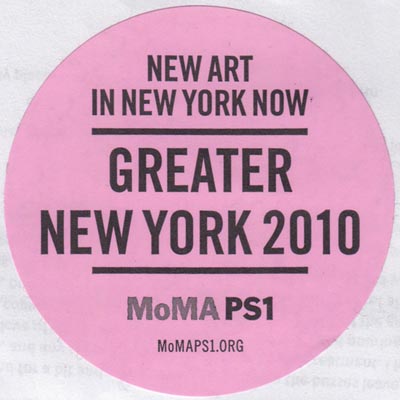Admission Sticker, Greater New York 2010 Show, P.S. 1, 22-25 Jackson Avenue, Long Island City, Queens